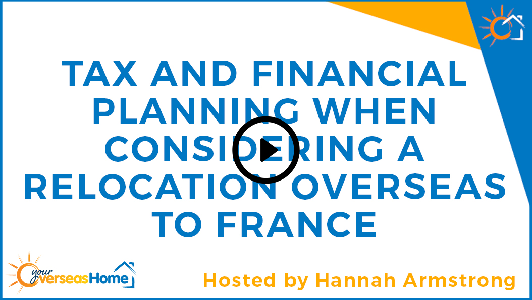 Tax and Financial Planning When Considering A Relocation Overseas To France