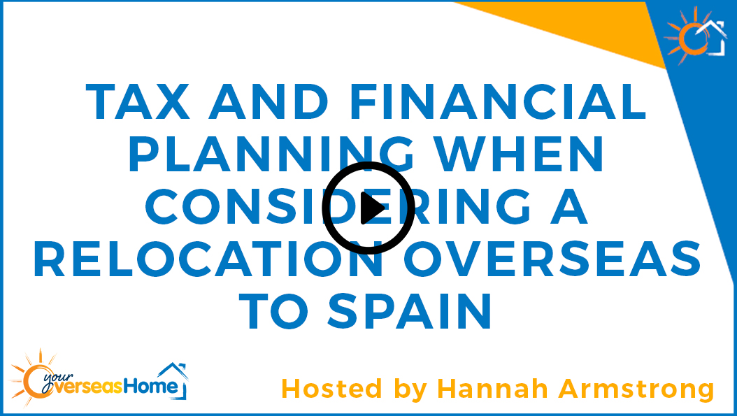 Tax and Financial Planning When Considering A Relocation Overseas To Spain
