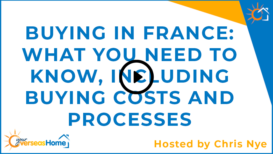 Buying in France: What you need to know, including buying costs and processes