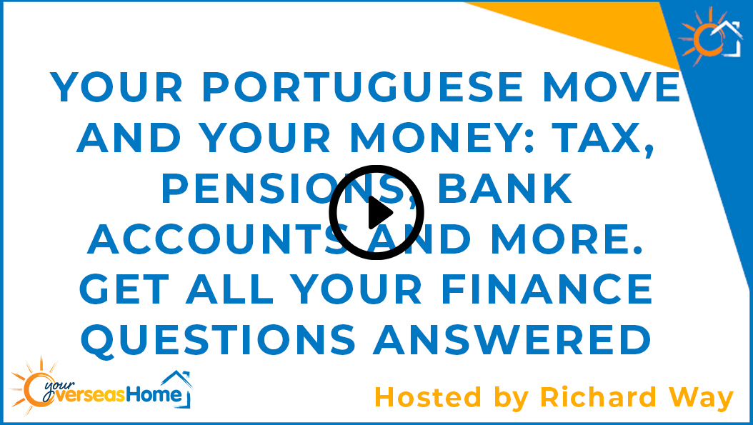 Your Portuguese move and your money: tax, pensions, bank accounts and more. Get all your finance questions answered