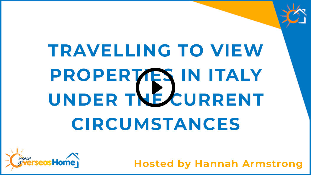 Travelling to view properties in Italy under the current circumstances