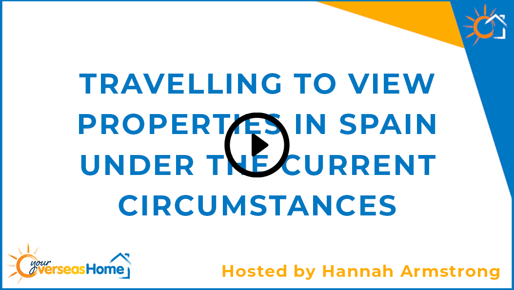 Travelling to view properties in Spain under the current circumstances