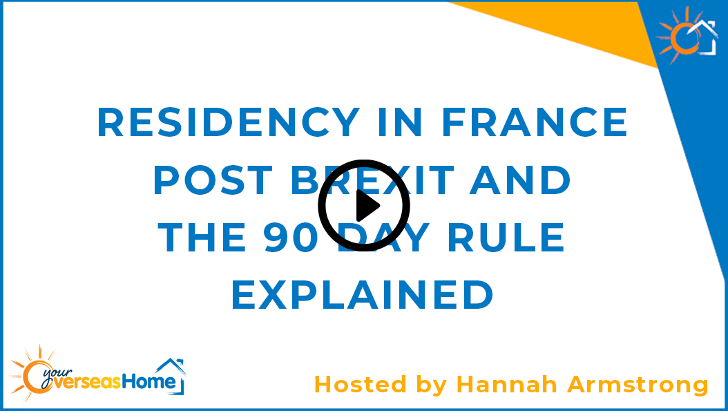 Residency in France post Brexit and the 90 day rule explained