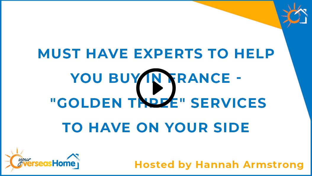 What you need to know: Our ‘Golden Three’ services when buying in France