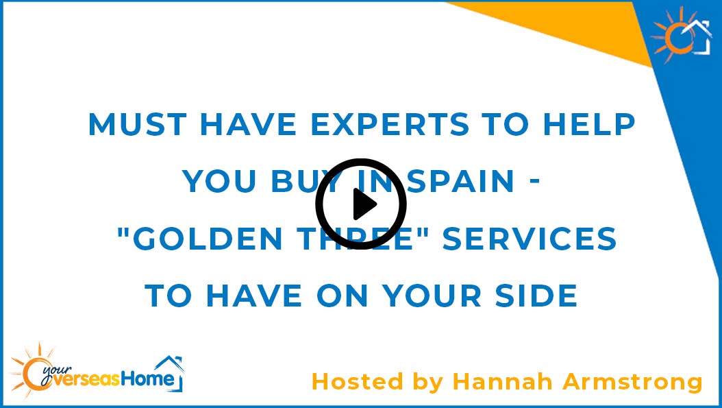 Must have experts to help you buy in Spain – ||golden three|| services to have on your side