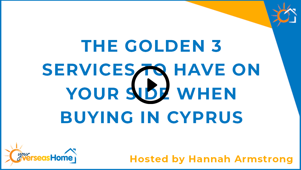 The golden 3 services to have on your side when buying in Cyprus