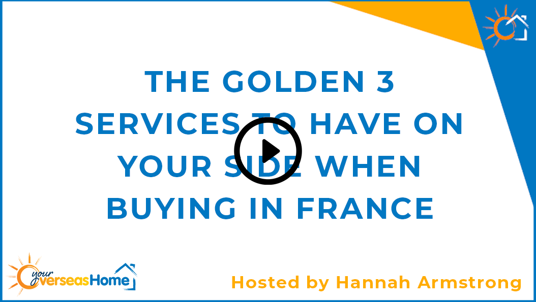 What you need to know: Our ‘Golden Three’ services when buying in France