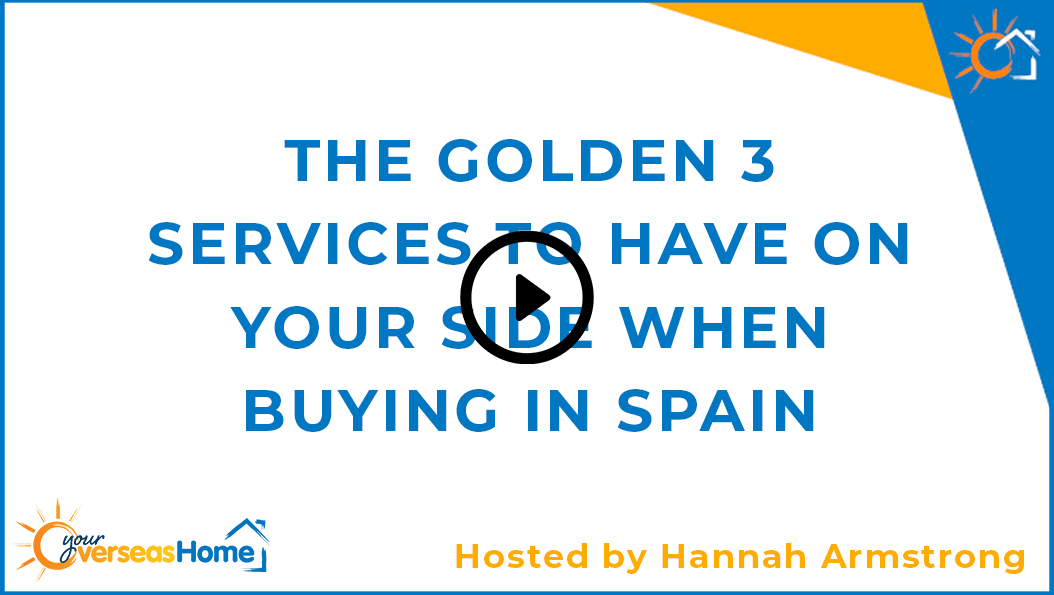 What you need to know: Our ‘Golden Three’ services when buying in Spain