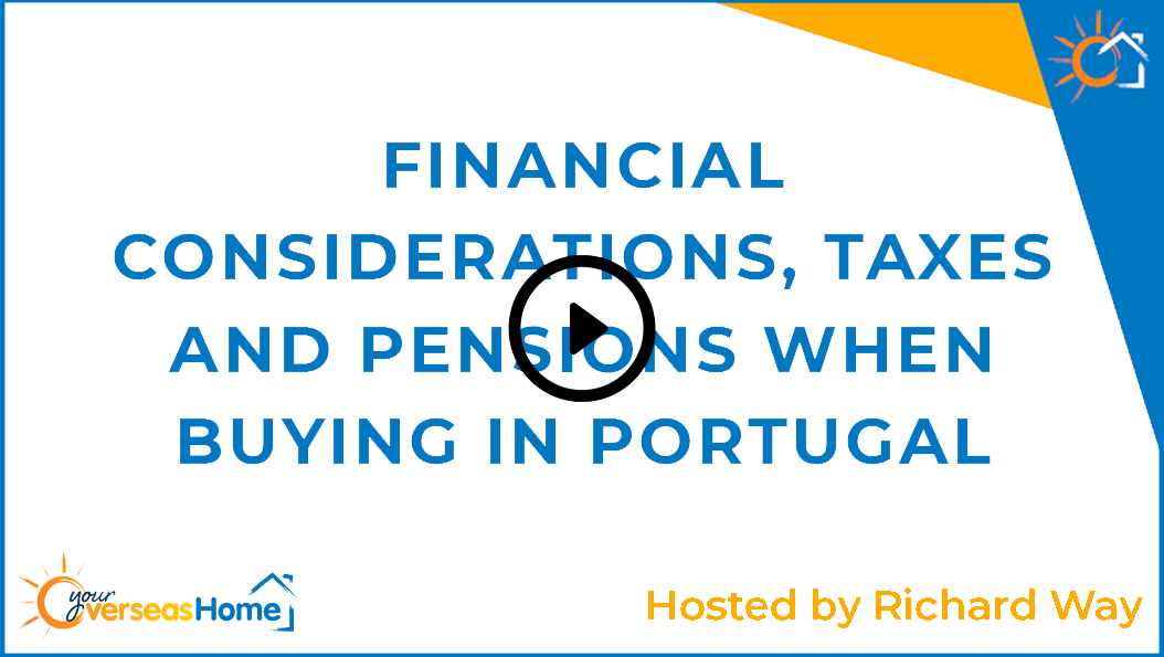 Financial Considerations, Taxes And Pensions when Buying In Portugal