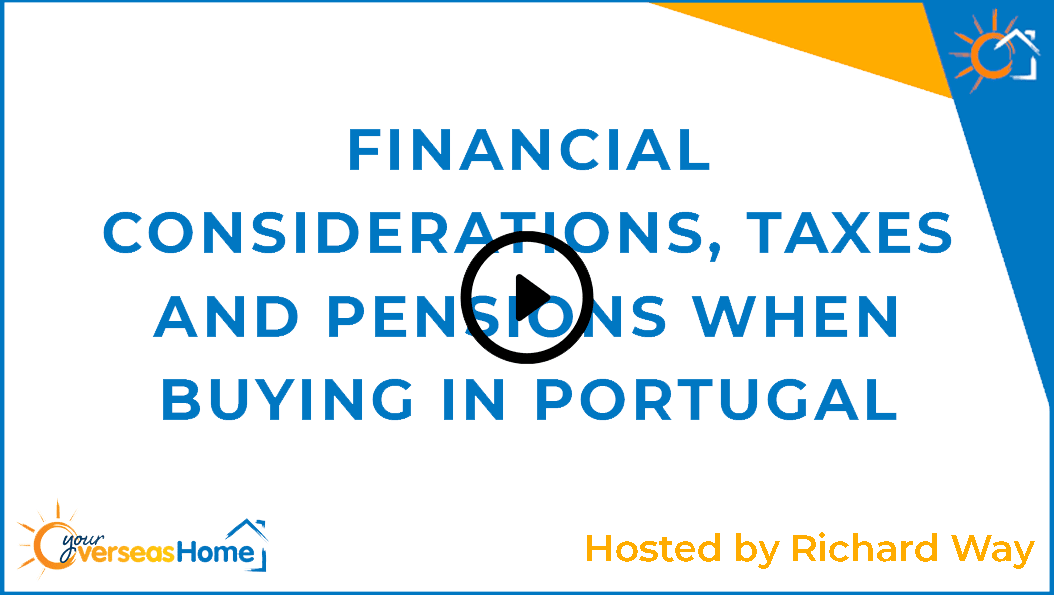 Financial Considerations, Taxes And Pensions when Buying In Portugal